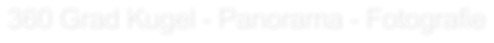 360 Grad Kugel - Panorama - Fotografie
